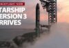 Here comes SpaceX's Starship Version 3