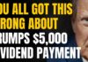 Trump Dangles $5,000 – What’s The Catch? You Were All WRONG About Trump's 5,000 Dividend